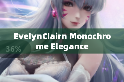 EveIynCIairn Monochrome Elegance